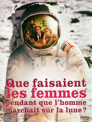 que-faisaient-les-femmes-pendant-que-lhomme-marchait-sur-la-lune-